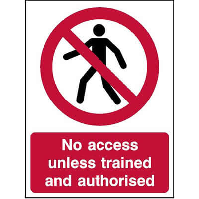 No access unless trained and authorised